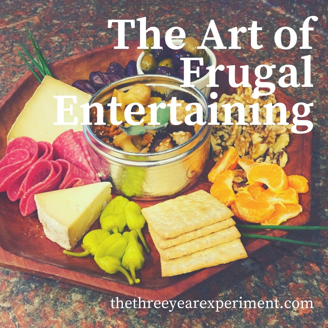The Art of Frugal Entertaining www.thethreeyearexperiment.com